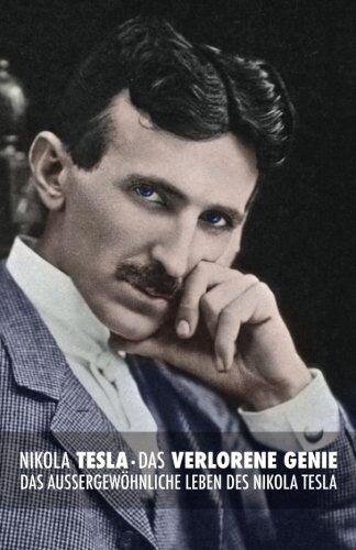 O'Neill, John J - Nikola Tesla: Das verlorene Genie: Das außergewöhnliche Leben des Nikola Tesla - Preis vom 09.10.2026 07:28:09 h