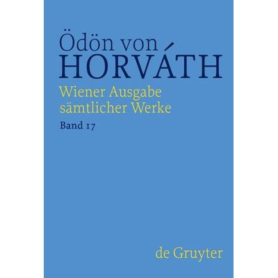 Ödön von Horváth: Wiener Ausgabe sämtlicher Werke / Autobiographisches, Theoretisches, Lyrik, Rundfunk und Film, Revue, Gebundene Ausgabe von , De