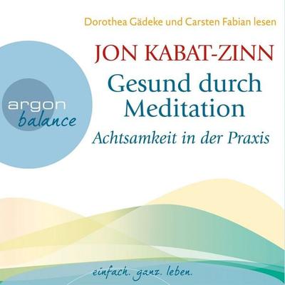 Gesund durch Meditation - Jon Kabat Zinn, Audio, 9783732480524