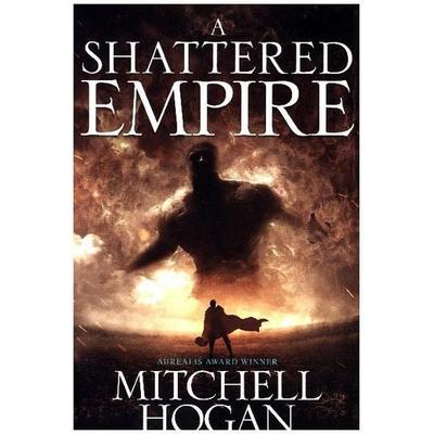 Hogan, M: A Shattered Empire, Taschenbuch von Mitchell Hogan, HarperCollins