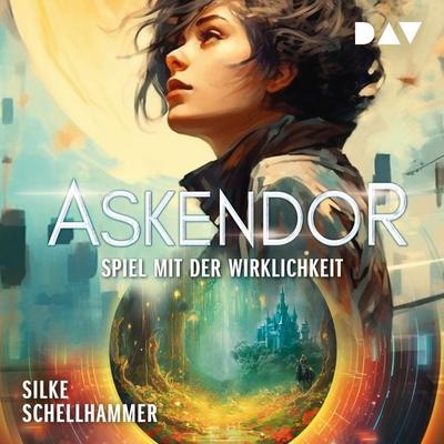 Askendor – Spiel mit der Wirklichkeit - Silke Schellhammer, Audio, 9783742428998
