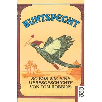 Buntspecht, Taschenbuch von Tom Robbins, Rowohlt Taschenbuch, 978-3-499-15148-4