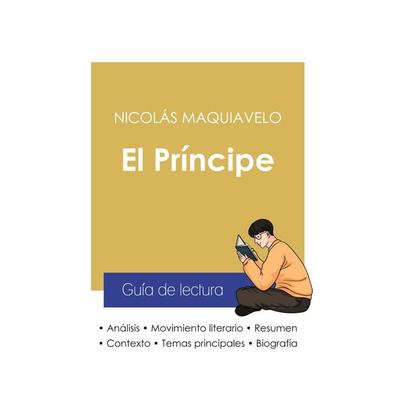 Guía de lectura El Príncipe de Nicolás Maquiavelo (análisis literario de referencia y resumen completo), Taschenbuch von Nicolás Maquiavelo, Paideia