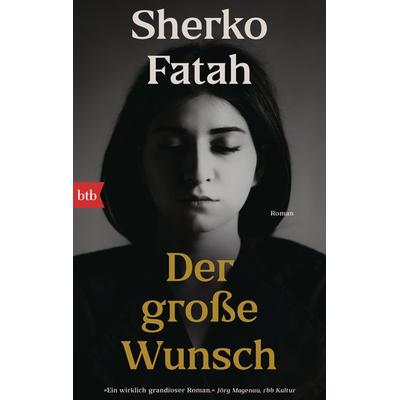 Der große Wunsch, Taschenbuch von Sherko Fatah, btb