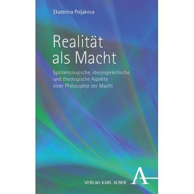 Realität als Macht, Gebundene Ausgabe von Ekaterina Poljakova, Nomos, 978-3-495-99581-5