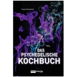 Das psychedelische Kochbuch, Sachbücher von Christian Rätsch, Markus Berger, Yuma Greenwood