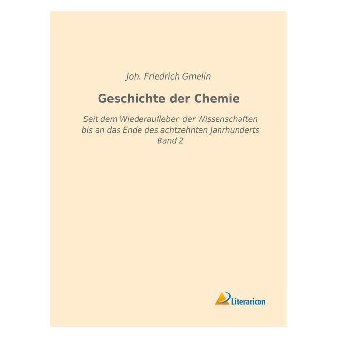 Literaricon Geschichte der Chemie (Deutsch, Softcover, Joh Friedrich Gmelin) (55593934)