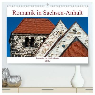 Romanik in Sachsen-Anhalt (hochwertiger Premium Wandkalender 2027 DIN A2 quer), Kunstdruck in Hochglanz