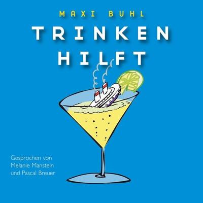 Trinken hilft - Maxi Buhl, Audio, 9783784492308