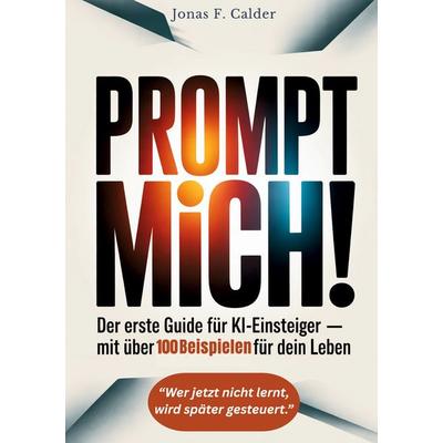 Prompt mich!, Taschenbuch von Jonas F. Calder, BoD – Books on Demand, 978-3-8192-9878-3