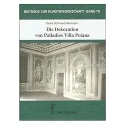 Die Dekoration von Palladios Villa Poiana, Fachbücher von Petra Schmied-Hartmann