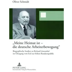 'Meine Heimat ist - die deutsche Arbeiterbewegung', Fachbücher von Oliver Schmidt