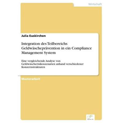 Integration des Teilbereichs Geldwäscheprävention in ein Compliance Management System, Taschenbuch von Julia Euskirchen, BoD - Books on Demand,