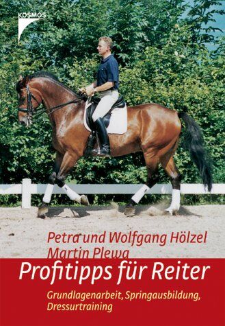 Petra Holzel - Profitips für Reiter. Grundlagenarbeit, Springausbildung, Dressurtraining - Preis vom 11.10.2026 15:43:13 h