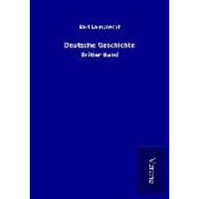 Deutsche Geschichte, Taschenbuch von Karl Lamprecht, BoD - Books on Demand