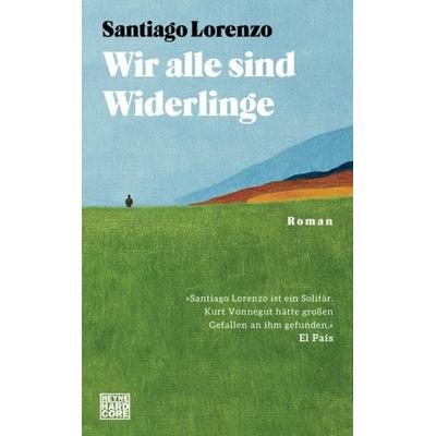 Wir alle sind Widerlinge, Gebundene Ausgabe von Santiago Lorenzo, Heyne, 978-3-453-27328-3