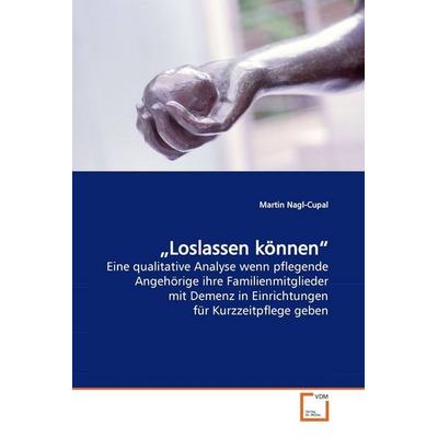 Nagl-Cupal, M: 'Loslassen können'; Taschenbuch von Martin Nagl-Cupal, VDM, 978-3-639-21406-2
