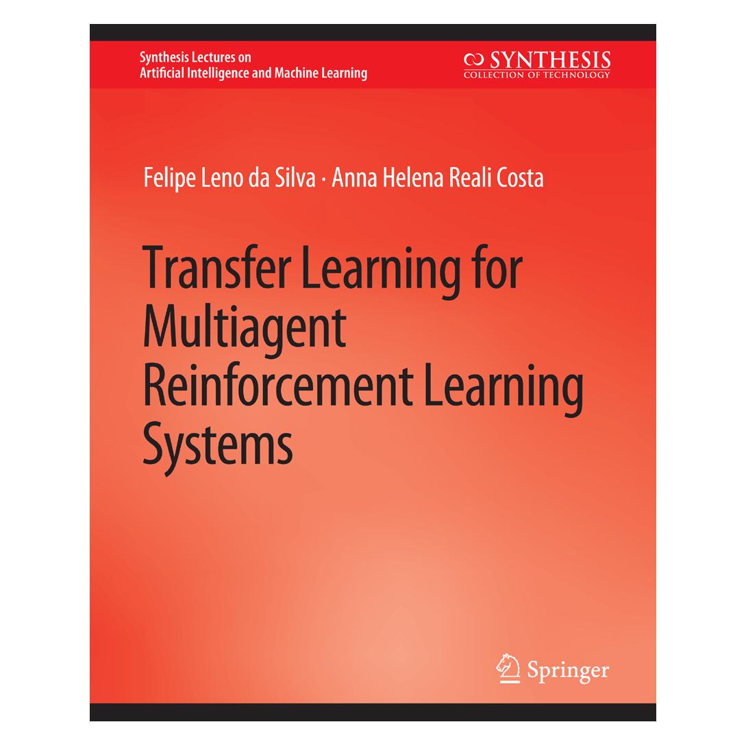 Springer Transfer Learning for Multiagent Reinforcement Learning Systems (Englisch, Softcover, Anna Helena Reali Costa, Felipe Leno da Silva) (56859079)