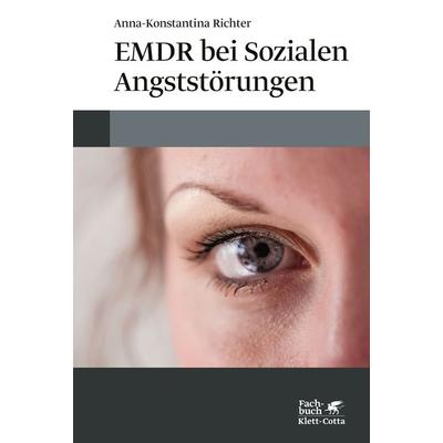 EMDR bei Sozialen Angststörungen, Gebundene Ausgabe von Anna-Konstantina Richter, Klett Cotta, 978-3-608-96388-5