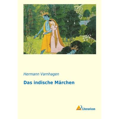 Das indische Märchen, Taschenbuch von Hermann Varnhagen, Literaricon, 978-3-95697-129-7