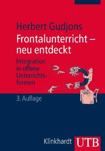 Herbert Gudjons - Frontalunterricht - neu entdeckt: Integration in offene Unterrichtsformen - Preis vom 15.10.2026 23:06:25 h