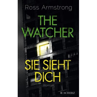 The Watcher - Sie sieht dich, Paperback von Ross Armstrong, Fischer Scherz