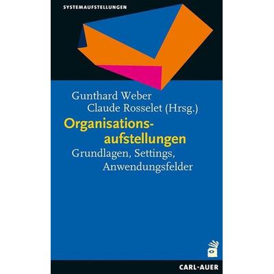 Organisationsaufstellungen, Taschenbuch von , Carl-Auer Verlag GmbH, 978-3-8497-0140-6