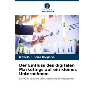 Der Einfluss des digitalen Marketings auf ein kleines Unternehmen -