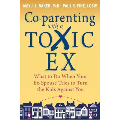 Co-parenting with a Toxic Ex, Taschenbuch von Amy J. L. Baker,Paul R. Fine, Little, Brown and Company, 978-1-60882-958-3