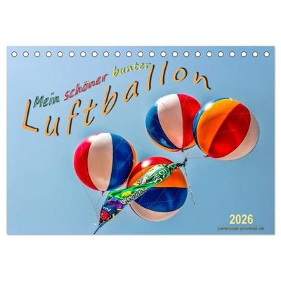 Mein schöner bunter Luftballon (Tischkalender 2026 DIN A5 quer), CALVENDO Monatskalender