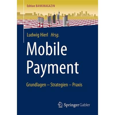 Mobile Payment, Taschenbuch von , Springer Fachmedien Wiesbaden GmbH, 978-3-658-14117-2