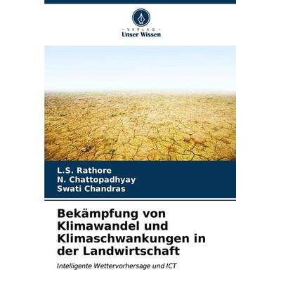 Bekämpfung von Klimawandel und Klimaschwankungen in der Landwirtschaft, Taschenbuch von L. S. Rathore,N. Chattopadhyay,Swati Chandras, Verlag Unser