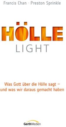 Francis Chan - Hölle light: Was Gott über die Hölle sagt - und was wir daraus gemacht haben - Preis vom 17.10.2026 19:25:27 h