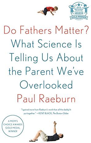 Paul Raeburn - Do Fathers Matter?: What Science Is Telling Us about the Parent We've Overlooked - Preis vom 11.10.2026 15:43:13 h