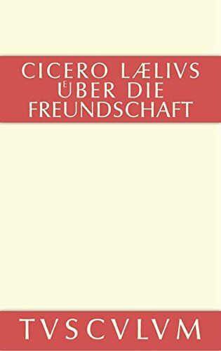 Cicero, Marcus Tullius - M. Tulli Ciceronis Laelius de amicitia / Laelius über die Freundschaft: Lateinisch-Deutsch (Sammlung Tusculum) - Preis vom 01.10.2026 17:08:56 h