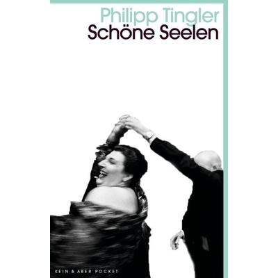 Schöne Seelen, Taschenbuch von Philipp Tingler, Kein & Aber, 978-3-0369-5959-7