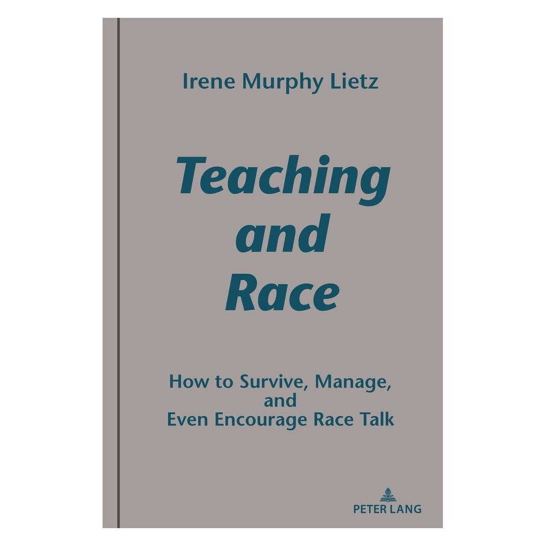 Peter Lang Teaching and Race (Englisch, Softcover, Irene Murphy Lietz) (56149154)