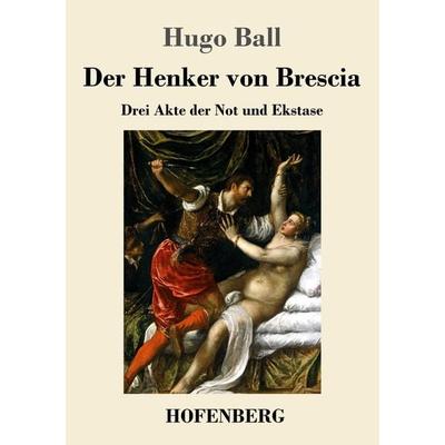 Der Henker von Brescia, Taschenbuch von Hugo Ball, Hofenberg, 978-3-7437-3186-8