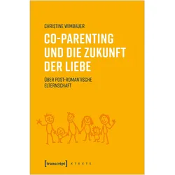 Co-Parenting und die Zukunft der Liebe, Fachbücher von Christine Wimbauer