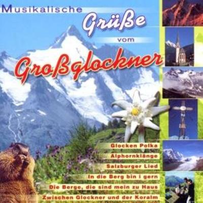 Musikalische Grüáe Vom Groáglockner - Various, CD