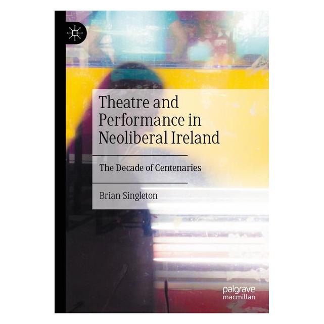 Springer Theatre and Performance in Neoliberal Ireland (Englisch, Hardcover, Brian Singleton) (68080588)