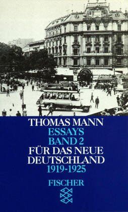 Thomas Mann - Thomas Mann. Essays in der Fassung der Erstdrucke: Essays II. Für das neue Deutschland 1919 - 1925: BD 2 - Preis vom 02.10.2026 23:42:20 h