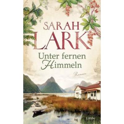 Unter fernen Himmeln, Gebundene Ausgabe von Sarah Lark, Lübbe