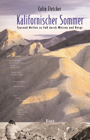 Colin Fletcher - Kalifornischer Sommer. Tausend Meilen zu Fuss durch Wüsten und oder Gebirge - Preis vom 18.10.2026 19:22:15 h