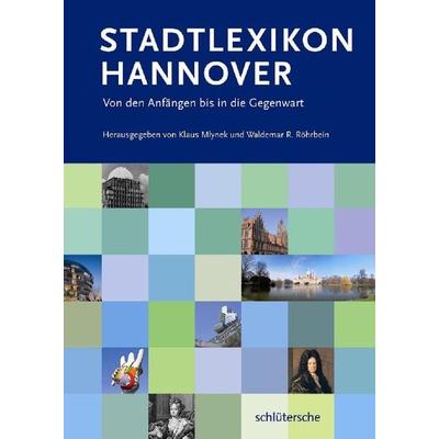 Stadtlexikon Hannover, Gebundene Ausgabe von Klaus Mlynek,Waldemar R. Röhrbein, Schlütersche Verlag, 978-3-89993-662-9