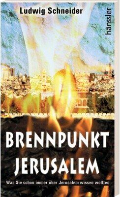 Ludwig Schneider - Brennpunkt Jerusalem: Was Sie schon immer über Jerusalem wissen wollten - Preis vom 05.10.2026 03:47:11 h