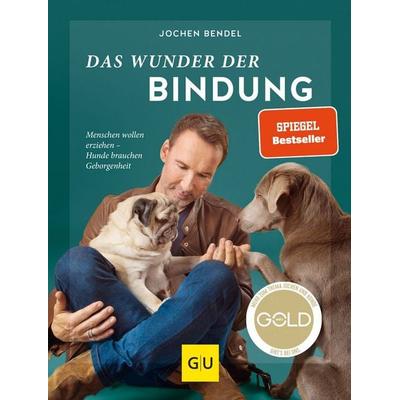 Das Wunder der Bindung, Gebundene Ausgabe von Jochen Bendel, Gräfe und Unzer Verlag GmbH, 978-3-8338-7096-5