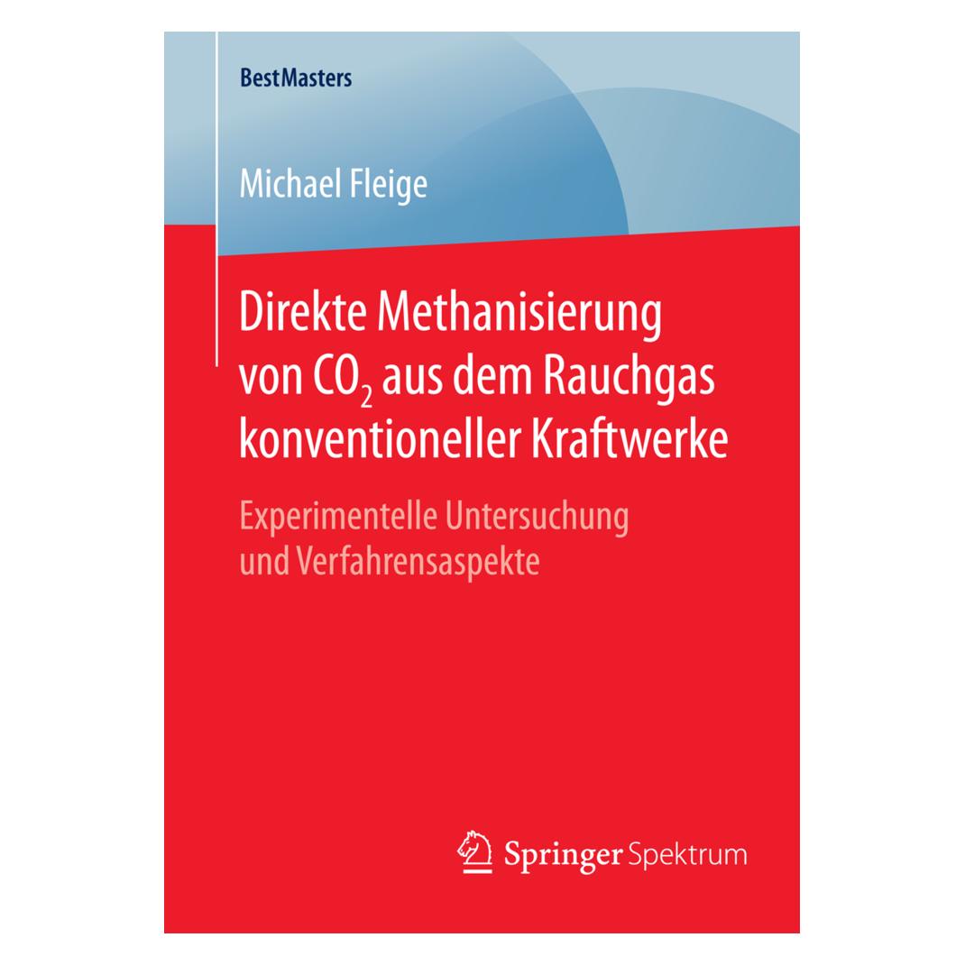 Springer Direkte Methanisierung von CO2 aus dem Rauchgas konventioneller Kraftwerke (Deutsch, Softcover, Michael Fleige) (7860137)
