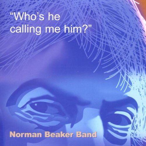 Beaker, Norman Band - Who'S He Calling Me Him? - Preis vom 08.10.2026 07:26:42 h