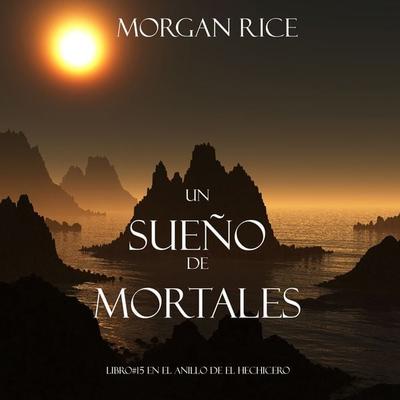 Un Sueño de Mortales (Libro & 15 De El Anillo del Hehicero) - Morgan Rice, Audio, 9781094314761